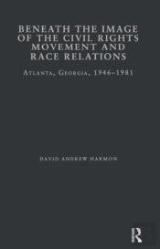 Beneath The Image Of The Civil Rights Movement And Race Relations