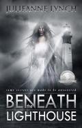 Beneath The Lighthouse