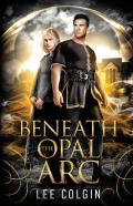 Beneath The Opal Arc