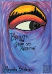 Beneath The Silver City Reflection