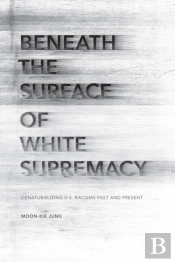 Beneath The Surface Of White Supremacy