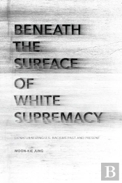 Beneath The Surface Of White Supremacy