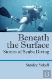 Beneath The Surface: Stories Of Scuba Diving