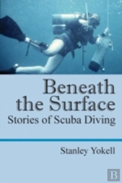 Bertrand.pt - Beneath The Surface: Stories Of Scuba Diving