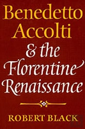 Benedetto Accolti And The Florentine Renaissance
