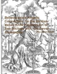 Benedicaria'S Angelic Connection To The Sicilian-Italian Knife Fighting Art Of San Michele With The Seven Archangels