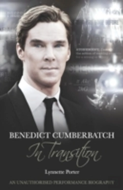 Bertrand.pt - Benedict Cumberbatch, An Actor In Transition: An Unauthorised Performance Biography