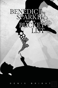 Bertrand.pt - Benedict Sparkel And The Bucket List