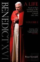 Benedict Xvi: A Life Volume One