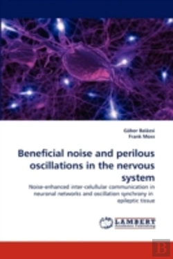 Bertrand.pt - Beneficial Noise And Perilous Oscillations In The Nervous System