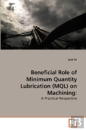 Beneficial Role Of Minimum Quantity Lubr