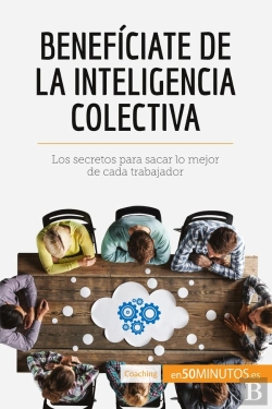 Bertrand.pt - Beneficiate De La Inteligencia Colectiva : Los Secretos Para Sacar Lo Mejor De Cada Trabajador