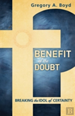 Bertrand.pt - Benefit Of The Doubt Â€“ Breaking The Idol Of Certainty