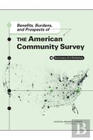 Benefits, Burdens, And Prospects Of The American Community Survey