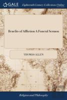 Benefits Of Affliction A Funeral Sermon