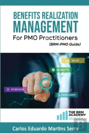 Benefits Realization Management For Pmo Practitioners