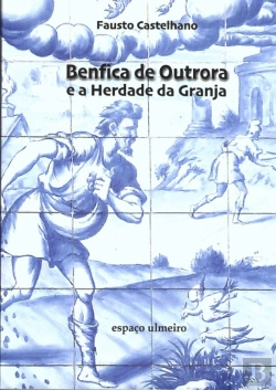 Bertrand.pt - Benfica de Outrora e a Herdade da Granja