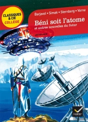 Béni Soit L'Atome Et Autres Nouvelles Du Futur