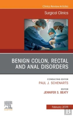 Bertrand.pt - Benign Colon, Rectal And Anal Disorders, An Issue Of Surgical Clinics