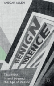 Benign Violence: Education In And Beyond The Age Of Reason