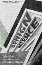 Benign Violence: Education In And Beyond The Age Of Reason