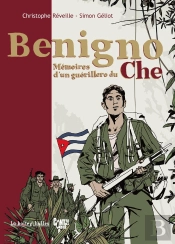 Benigno, Mémoires D'Un Guérillero Du Che