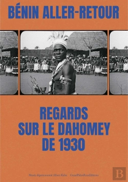 Bertrand.pt - Bénin Aller-Retour : Regards Sur Le Dahomey De 1930