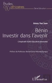 Bénin Investir Dans L'Avenir ; L'Impératif D'Une Éducation Innovante