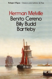 Benito Cereno - Billy Budd - Bartleby