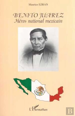 Bertrand.pt - Benito Juarez, Héros National Mexicain