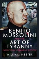 Benito Mussolini And The Art Of Tyranny