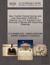 Benj. Franklin Federal Savings And Loan Association, Petitioner, V. Derenco, Inc. U.S. Supreme Court Transcript Of Record With Supporting Pleadings