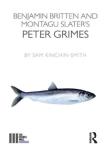 Benjamin Britten And Montagu Slater'S Peter Grimes