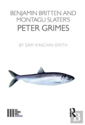 Benjamin Britten And Montagu Slater'S Peter Grimes