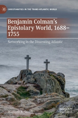 Bertrand.pt - Benjamin Colmanâ€™S Epistolary World, 1688-1755