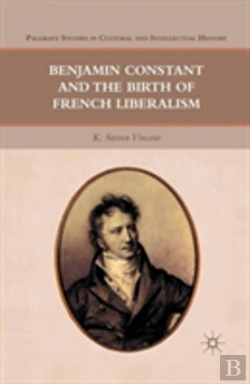 Bertrand.pt - Benjamin Constant And The Birth Of French Liberalism