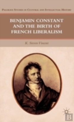 Bertrand.pt - Benjamin Constant And The Birth Of French Liberalism