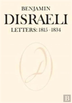 Bertrand.pt - Benjamin Disraeli Letters: 1815-1834, Volume I