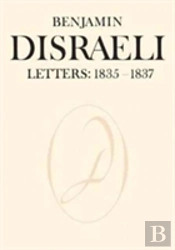 Benjamin Disraeli Letters: 1835-1837, Volume Ii