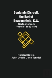 Benjamin Disraeli, The Earl Of Beaconsfi