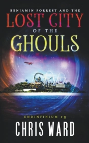 Benjamin Forrest And The Lost City Of The Ghouls