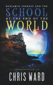 Benjamin Forrest And The School At The End Of The World