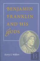 Benjamin Franklin And His Gods