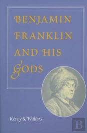 Benjamin Franklin And His Gods