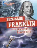 Benjamin Franklin And The Discovery Of Electricity