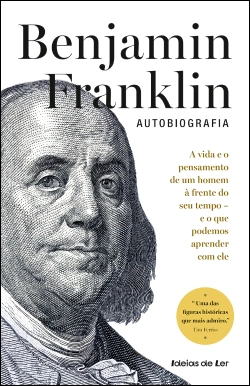 Bertrand.pt - Benjamin Franklin - Autobiografia