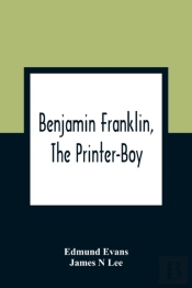 Benjamin Franklin, The Printer-Boy
