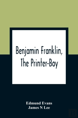 Bertrand.pt - Benjamin Franklin, The Printer-Boy