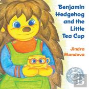 Benjamin Hedgehog And The Little Tea Cup
