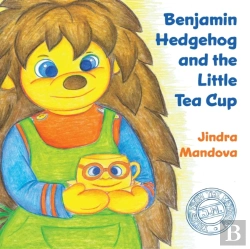 Bertrand.pt - Benjamin Hedgehog And The Little Tea Cup
